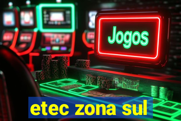 etec zona sul